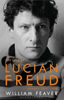 Životy Luciana Freuda - MLÁDEŽ 1922 - 1968 - Lives of Lucian Freud - YOUTH 1922 - 1968