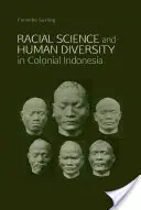 Faji tudomány és emberi sokféleség a gyarmati Indonéziában - Racial Science and Human Diversity in Colonial Indonesia