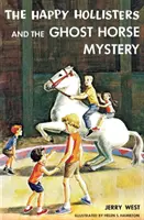 A Happy Hollisters és a szellemló rejtélye - The Happy Hollisters and the Ghost Horse Mystery