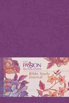 The Passion Translation Biblia tanulmányozó napló (Bazsarózsa) - The Passion Translation Bible Study Journal (Peony)