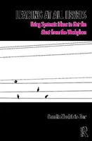 Vezetés minden szinten - A rendszerszemléletű ötletek felhasználása a munkahelyen a legtöbbet hozhatja ki a munkából - Leading at All Levels - Using Systemic Ideas to Get the Most from the Workplace