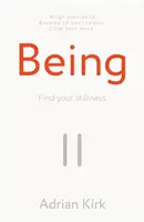 Being - Találd meg a csendességedet - Being - Find your stillness