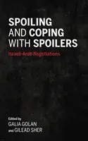 Spoilerezés és a spoilerekkel való megbirkózás: Israeli-Arab Negotiations - Spoiling and Coping with Spoilers: Israeli-Arab Negotiations