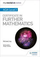 Az én revíziós jegyzeteim: AQA Level 2 Certificate in Further Mathematics (2. szintű bizonyítvány a matematikából) - My Revision Notes: AQA Level 2 Certificate in Further Mathematics