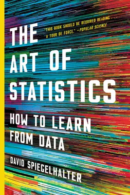 A statisztika művészete: Hogyan tanuljunk az adatokból - The Art of Statistics: How to Learn from Data