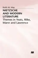 Nietzsche és a modern irodalom: Rilke, Mann és Lawrence témái. - Nietzsche and Modern Literature: Themes in Yeats, Rilke, Mann and Lawrence