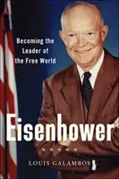 Eisenhower: A szabad világ vezetőjévé válás - Eisenhower: Becoming the Leader of the Free World