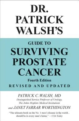 Dr. Patrick Walsh útmutatója a prosztatarák túléléséhez - Dr. Patrick Walsh's Guide to Surviving Prostate Cancer