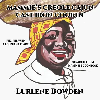 Mammie's Creole Cajun Cast Iron Cookin' (Mammie kreol, cajun, öntöttvas főzése) - Mammie's Creole Cajun Cast Iron Cookin'