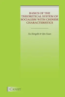 A szocializmus kínai sajátosságokkal elméleti rendszerének alapjai - Basics of the Theoretical System of Socialism with Chinese Characteristics