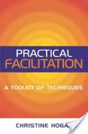 Practical Facilitation: A Toolkit of Techniques