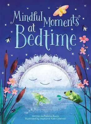 Tudatos pillanatok lefekvés előtt - Mindful Moments at Bedtime