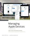 Az Apple-eszközök kezelése: Az IOS 9 és az OS X El Capitan készülékek telepítése és karbantartása - Managing Apple Devices: Deploying and Maintaining IOS 9 and OS X El Capitan Devices