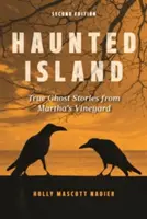 Haunted Island: Igazi szellemtörténetek Martha's Vineyardról - Haunted Island: True Ghost Stories from Martha's Vineyard