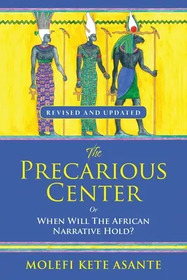 A bizonytalan középpont, avagy mikor áll meg az afrikai narratíva? - The Precarious Center, or When Will the African Narrative Hold?