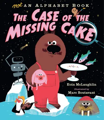 Nem ábécéskönyv: Az eltűnt torta esete - Not an Alphabet Book: The Case of the Missing Cake