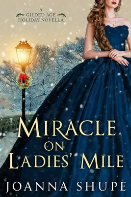 Csoda a női mérföldön: A Gilded Age Holiday Romance - Miracle on Ladies' Mile: A Gilded Age Holiday Romance