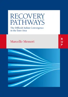 Gyógyulási utak: A nehéz olasz konvergencia az euróövezetben - Recovery Pathways: The Difficult Italian Convergence in the Euro Area