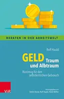 Geld Traum und Albtraum - Rustzeug fur den selbstkritischen Gebrauch - Geld  Traum und Albtraum - Rustzeug fur den selbstkritischen Gebrauch