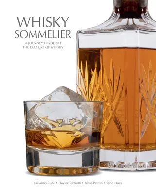 Whisky Sommelier: Utazás a whisky kultúráján keresztül - Whisky Sommelier: A Journey Through the Culture of Whisky