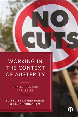 Munka a megszorítások kontextusában: Kihívások és küzdelmek - Working in the Context of Austerity: Challenges and Struggles