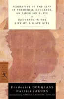 Narrative of the Life of Frederick Douglass, an American Slave & Incidents in the Life of a Slave Girl (Frederick Douglass, egy amerikai rabszolga életének elbeszélése) - Narrative of the Life of Frederick Douglass, an American Slave & Incidents in the Life of a Slave Girl