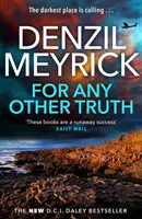 Bármilyen más igazságért - Daley főfelügyelő krimi (9. könyv) - A vadonatúj, kötelező olvasmány a D.C.I. Daley bestsellerben - For Any Other Truth - A DCI Daley Thriller (Book 9) - The Brand New Must-Read D.C.I. Daley Bestseller