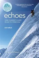 Visszhangok: Egy hegymászó nehéz útja a szabadsághoz - Echoes: One climber's hard road to freedom