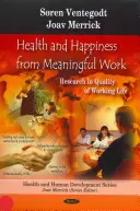 Egészség és boldogság az értelmes munkától - A munka minőségének kutatása - Health & Happiness from Meaningful Work - Research in Quality of Working Life