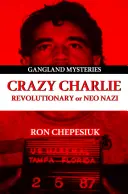 Őrült Charlie: Carlos Lehder, forradalmár vagy neonáci - Crazy Charlie: Carlos Lehder, Revolutionary or Neo Nazi