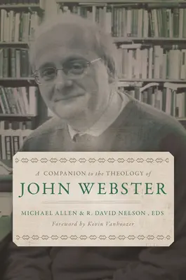 Kísérő John Webster teológiájához - A Companion to the Theology of John Webster