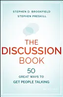 A vitairat: Ötven nagyszerű módszer arra, hogy az embereket beszélgetésre bírjuk - The Discussion Book: Fifty Great Ways to Get People Talking