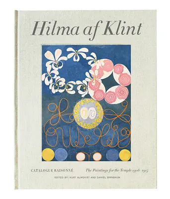 Hilma AF Klint: A templom számára készült festmények 1906-1915: Catalogue Raisonn II. kötet - Hilma AF Klint: The Paintings for the Temple 1906-1915: Catalogue Raisonn Volume II