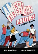 Amerikai politika: A Graphic History - American Politics: A Graphic History