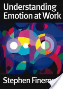 Az érzelmek megértése a munkahelyen - Understanding Emotion at Work