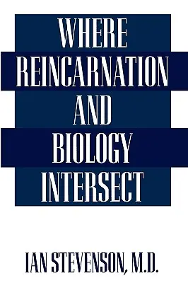 Ahol a reinkarnáció és a biológia keresztezi egymást - Where Reincarnation and Biology Intersect