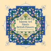 Az iszlám művészet találkozik a brit virágokkal - Islamic Art Meets British Flowers