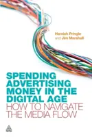 Reklámpénzköltés a digitális korban: Hogyan navigáljunk a médiaáramlatban? - Spending Advertising Money in the Digital Age: How to Navigate the Media Flow