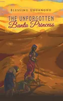 Az elfeledett bantui hercegnő - The Unforgotten Bantu Princess