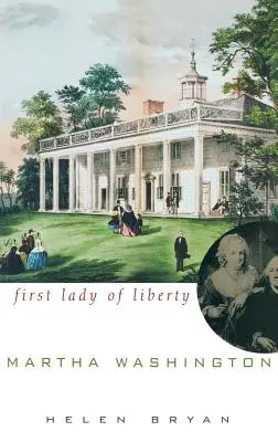 Martha Washington: A szabadság első asszonya - Martha Washington: First Lady of Liberty