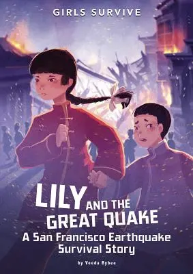 Lily és a nagy földrengés: A San Francisco-i földrengés túléléstörténete - Lily and the Great Quake: A San Francisco Earthquake Survival Story