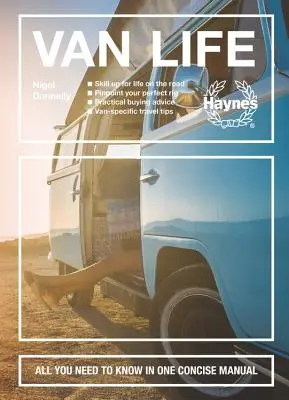 Van Life: Készülj fel az életre az úton - Találd meg a tökéletes kocsit - Gyakorlati vásárlási tanácsok - Furgon-specifikus utazási tippek - Minden Y - Van Life: Skill Up for Life on the Road - Pinpoint Your Perfect Rig - Practical Buying Advice - Van-Specific Travel Tips - All Y