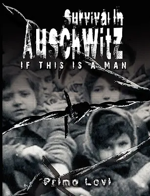 Túlélés Auschwitzban - Survival In Auschwitz