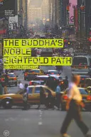 A Buddha nemes nyolcrétű ösvénye - The Buddha's Noble Eightfold Path