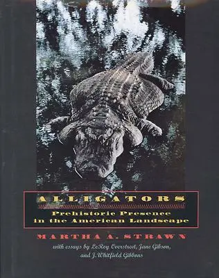 Alligátorok: Aligátorok: Történelem előtti jelenlét az amerikai tájban - Alligators: Prehistoric Presence in the American Landscape