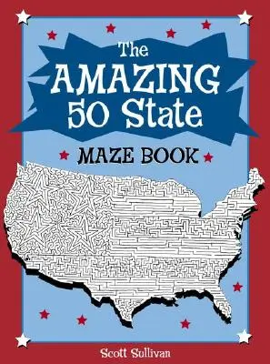 The Amazing 50 State Labirintus Book - The Amazing 50 State Maze Book