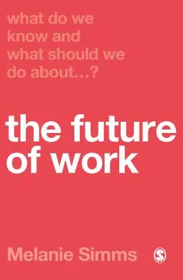 Mit tudunk és mit tegyünk a munka jövőjéről? - What Do We Know and What Should We Do about the Future of Work?