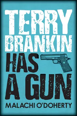 Terry Brankin fegyvert fogott - Terry Brankin Has a Gun