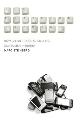 A platformgazdaság: Hogyan alakította át Japán a fogyasztói internetet? - The Platform Economy: How Japan Transformed the Consumer Internet