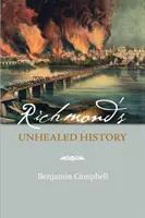 Richmond gyógyíthatatlan történelme - Richmond's Unhealed History